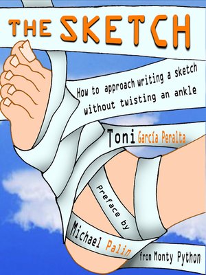 cover image of The Sketch (How to approach writing a sketch without twisting an ankle)